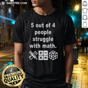 Alt Text: Good 5 Out Of 4 People Struggle With Math T-Shirt design featuring humorous math quote on a stylish tee.