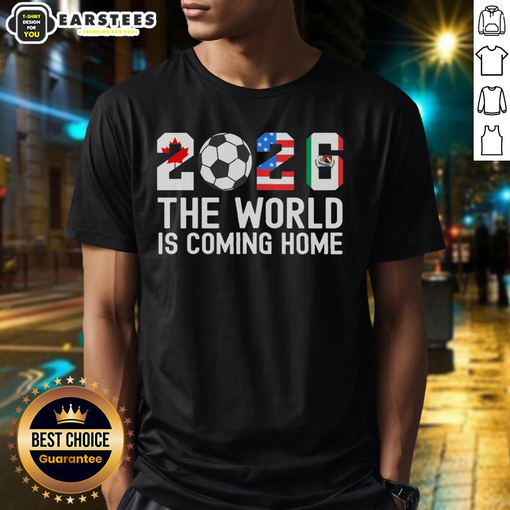 good-2026-the-world-is-coming-home-world-cup-football-t-shirt-1 Good 2026 World Cup Football T-Shirt featuring 'The World Is Coming Home' slogan, perfect for soccer fans.