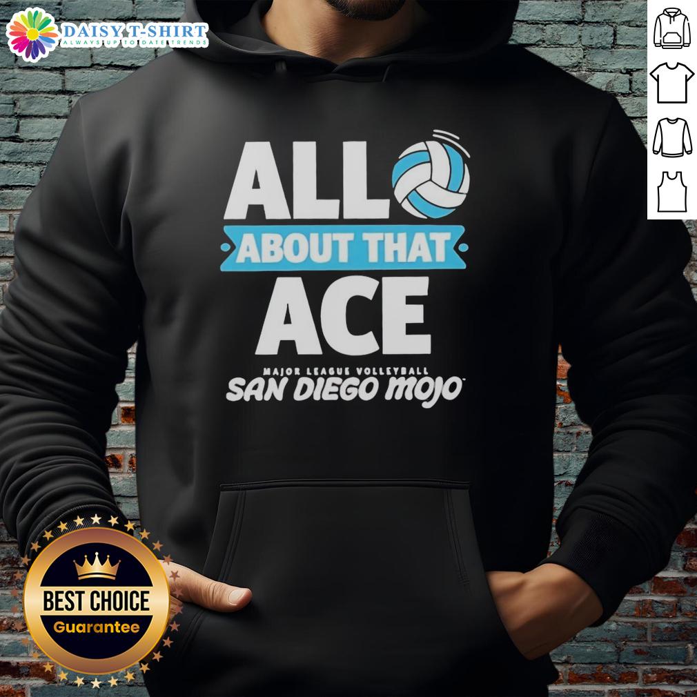 Good All About That Ace Major League Volleyball San Diego Hoodie Good All About That Ace Major League Volleyball San Diego Hoodie featuring vibrant design and sporty style for fans.