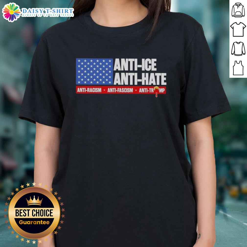 Good Anti Ice Anti Hate Anti Racism Anti Fascism Anti Trump Us Flag Ladies Tee Good Anti-Ice Anti-Hate Anti-Racism Anti-Fascism Anti-Trump US Flag Ladies Tee promoting social justice and equality.