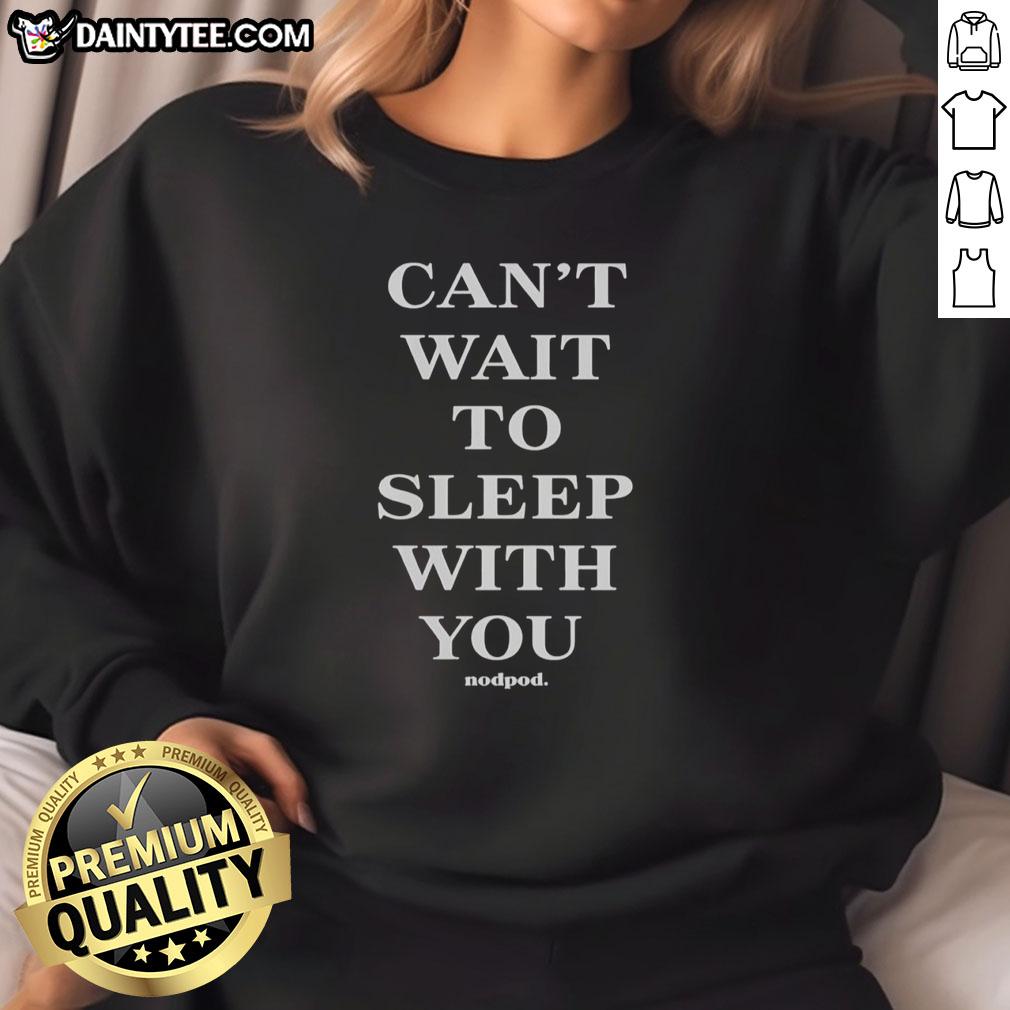 good-cant-wait-to-sleep-with-you-sweatshirt Cozy 'Good Can't Wait To Sleep With You' sweatshirt displayed on a hanger, perfect for casual comfort and sleepwear style.