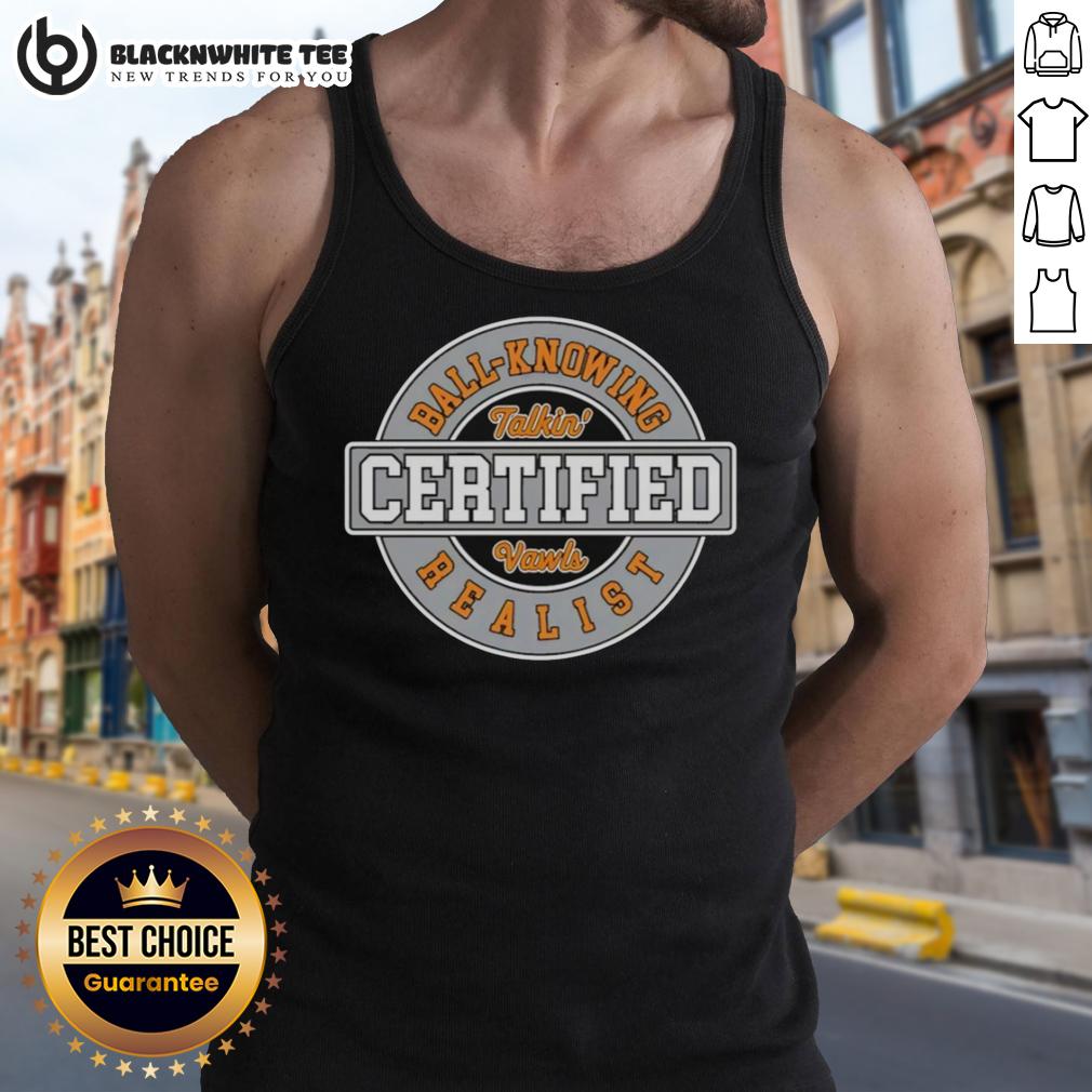 Good Certified Talkin' Vawls Ball Knower Realist Circle Logo Tank Top Good Certified Talkin Vawls Ball Knower Realist Circle Logo Tank Top featuring vibrant logo design on a stylish tank.