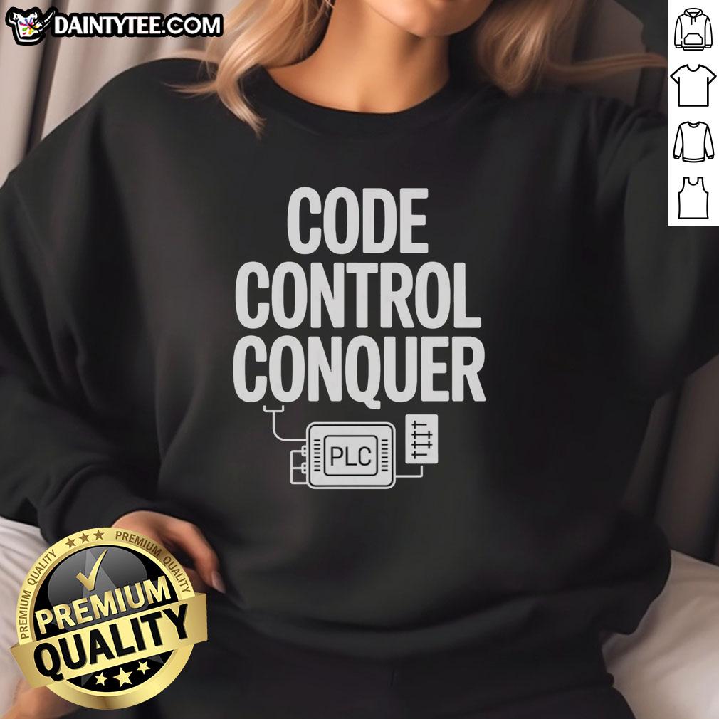 good-code-control-conquer-plc-programming-engineer-sweatshirt Good Code Control Conquer PLC Programming Engineer Sweatshirt showcasing a stylish design for tech enthusiasts.
