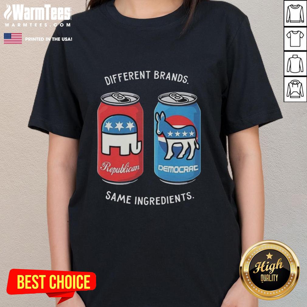 good-different-brands-same-ingredients-can-political-humor-ladies-tee Good Different Brands Same Ingredients Political Humor Ladies Tee with a fun graphic design and playful message.