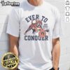 Good Ever To Conquer Auburn Basketball Vintage T-Shirt featuring classic design and team colors for fans and collectors.