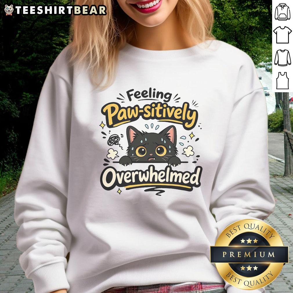 good-feeling-pawsitively-overwhelmed-sweatshirt Cozy Good Feeling Pawsitively Overwhelmed Sweatshirt featuring a playful dog graphic, perfect for pet lovers and casual wear.
