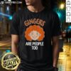 Alt Text: Funny redhead pride t-shirt featuring the slogan Good Gingers Are People Too showcasing vibrant ginger humor.