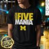 Good High Five Mania Michigan Wolverines T-Shirt featuring bold graphics and team colors for fans and supporters.