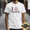Good I Have Mixed Feelings About Toronto T-Shirt featuring a playful design and vibrant colors, perfect for city lovers.