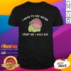 Funny frog T-shirt with 'Good I Have To Say Weird Stuff Or I Will Die' text, perfect for quirky fashion lovers.