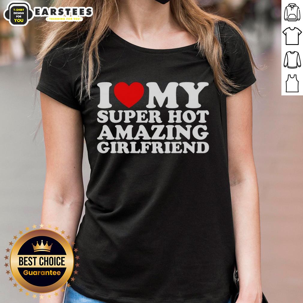 good-i-love-my-super-hot-amazing-girlfriend-ladies-tee Good I Love My Super Hot Amazing Girlfriend Ladies Tee displayed on a mannequin, showcasing stylish design and vibrant colors.