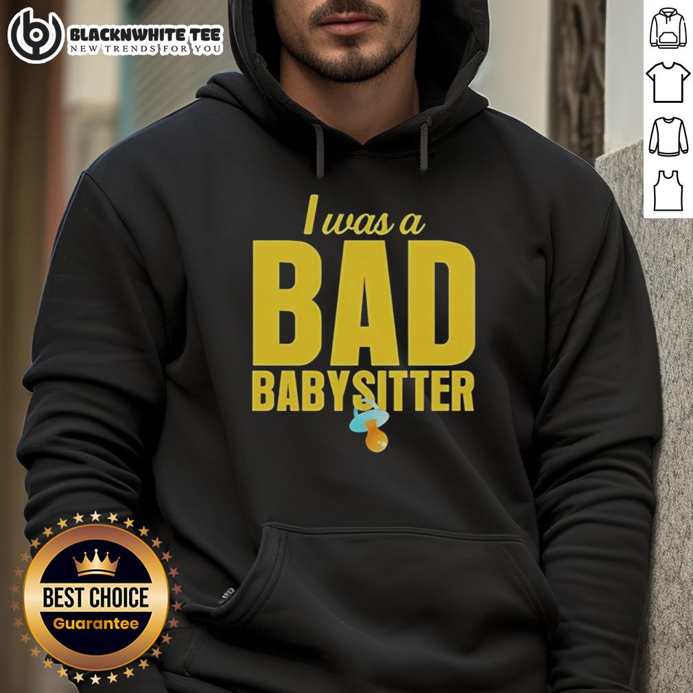 Good I Was A Bad Babysitter Agatha Weiss Hoodie Good I Was A Bad Babysitter Agatha Weiss hoodie in black, featuring playful text design for trendy fans.