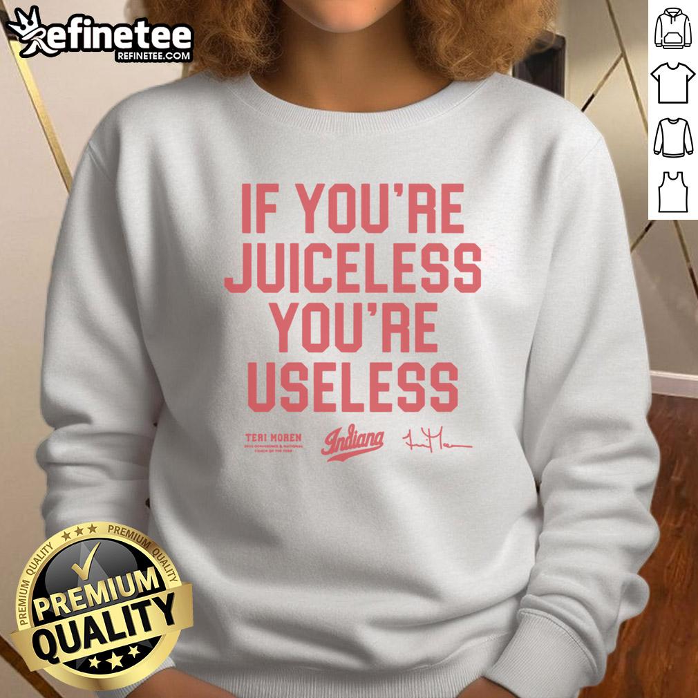 good-if-youre-juiceless-youre-useless-iu-teri-moren-vintage-sweatshirt Good If You're Juiceless You're Useless Iu Teri Moren Vintage T-Shirt - Image 3