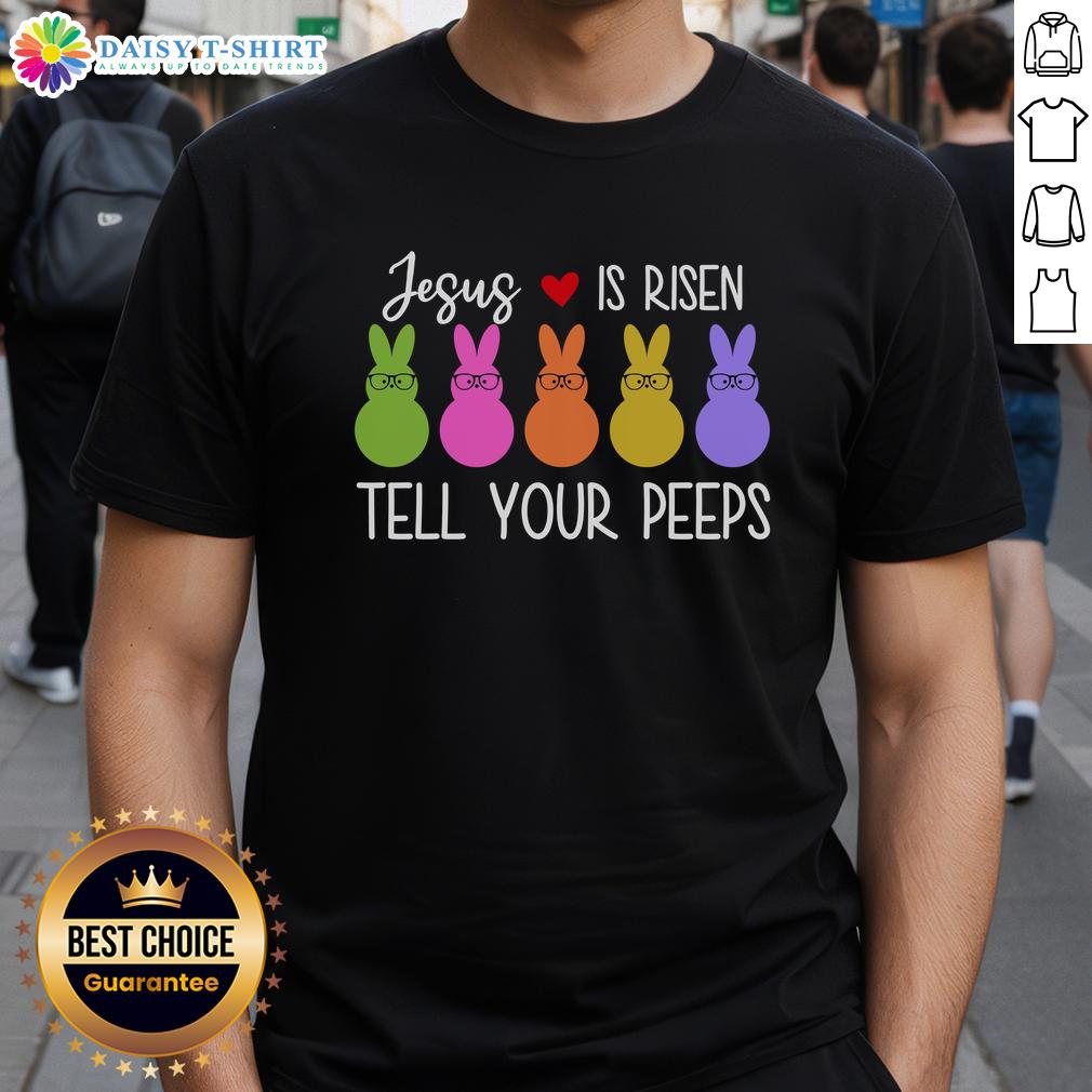 Good Jesus Is Risen Call Your Peeps T Shirt Good Jesus Is Risen Call Your Peeps T-Shirt featuring vibrant Easter-themed design and uplifting message for believers.