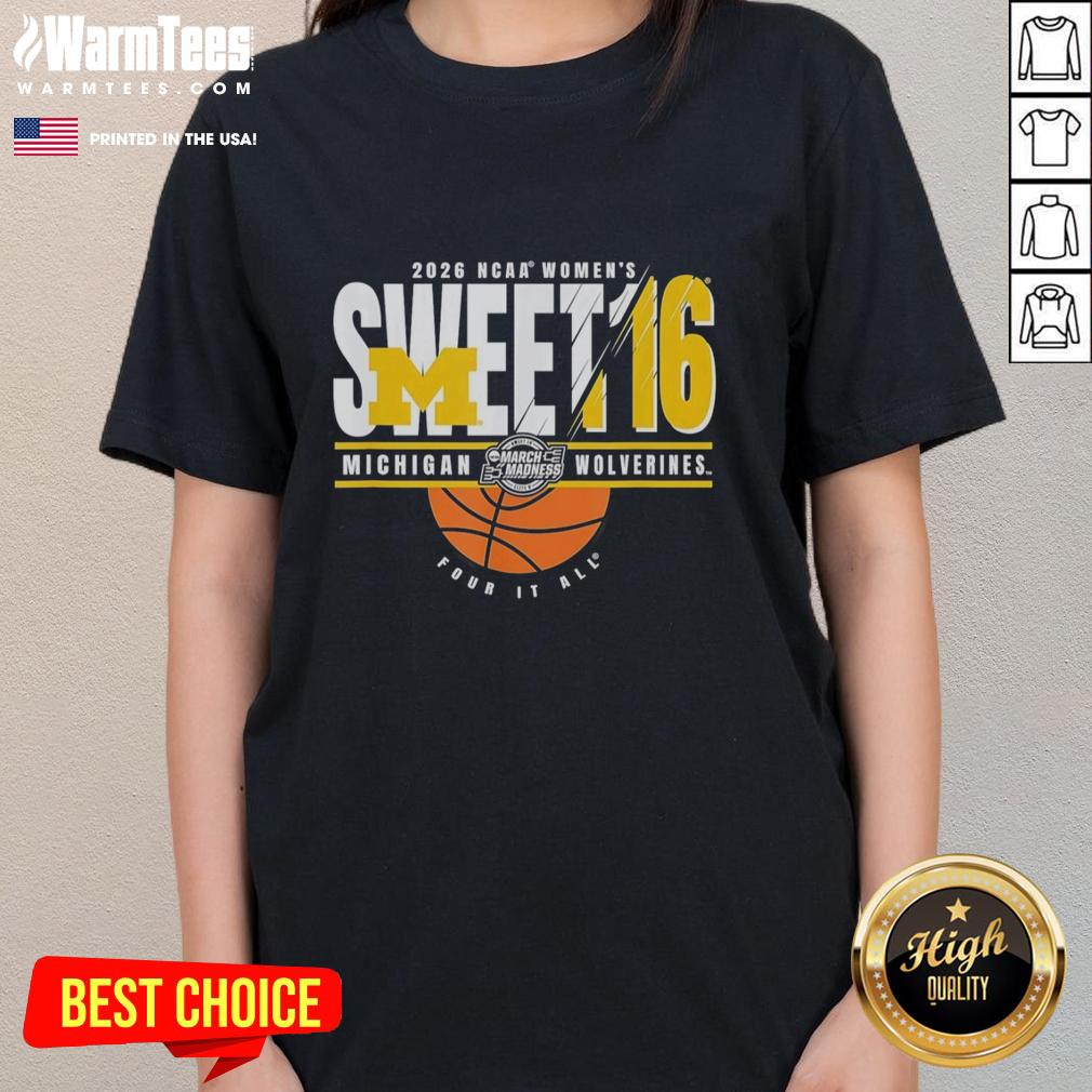 good-michigan-wolverines-ncaa-womens-sweet-16-2026-mens-march-madness-four-it-all-ladies-tee Alt Text: Good Michigan Wolverines NCAA Women's Sweet 16 2026 Men's March Madness Four It All ladies tee shirt design.