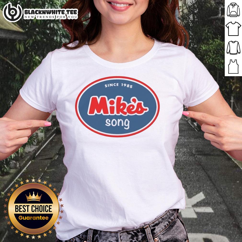 Good Mike'S Song Since 1985 Ladies Tee Good Mike's Song Since 1985 Ladies Tee featuring a stylish design perfect for music lovers and casual wear.