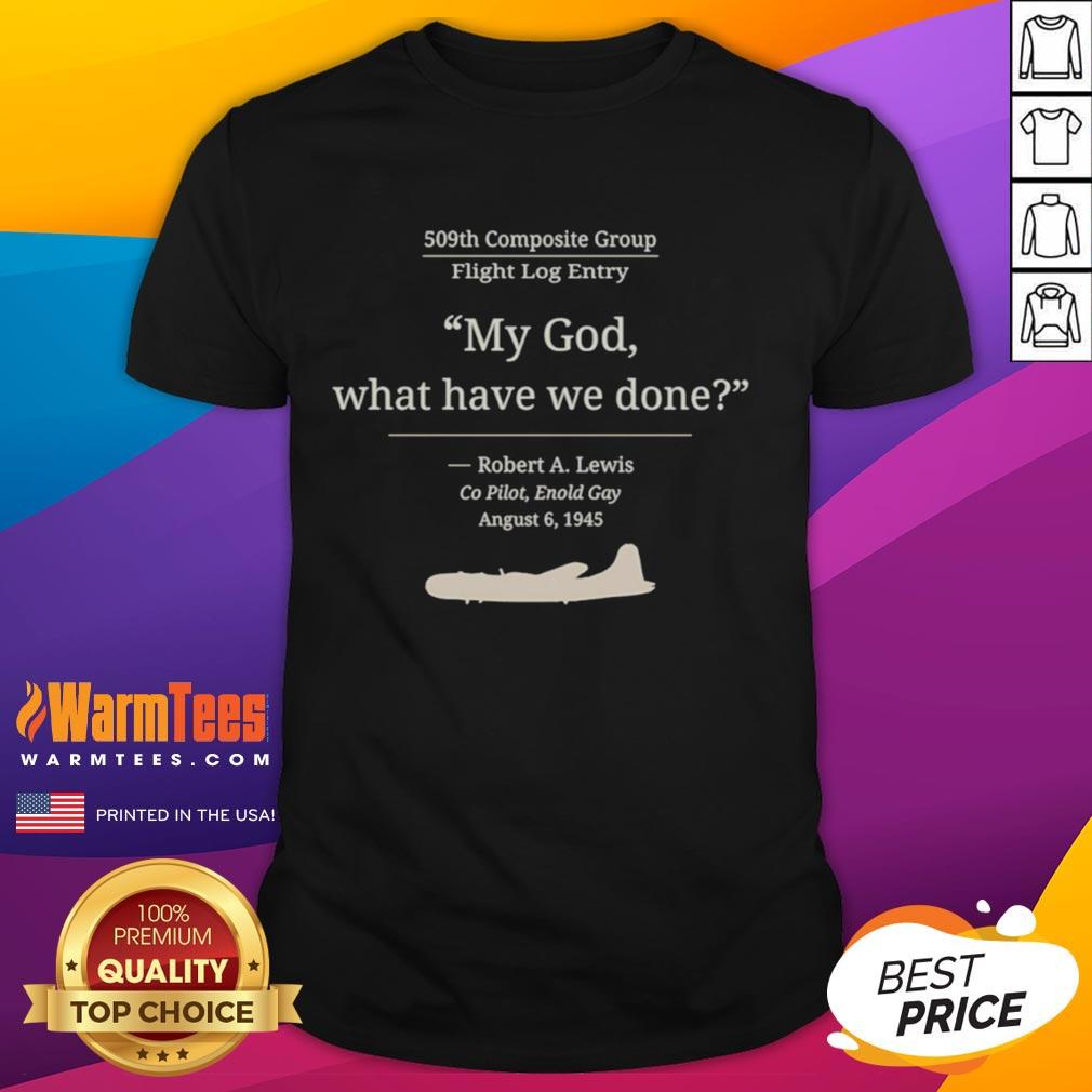good-my-god-what-have-we-done-robert-a-lewis-1945-t-shirt-1 Good My God What Have We Done Robert A Lewis 1945 T-Shirt featuring vintage design and classic fit for fans and collectors.
