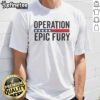 Alt Text: Good Operation Epic Fury US Iran logo T-shirt featuring bold graphic design for fans of military-themed apparel.