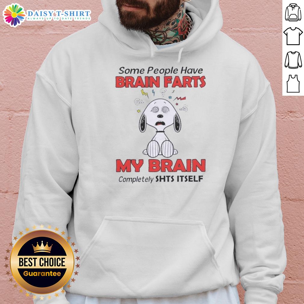 Good Peanuts Snoopy Some People Have Brain Farts My Brain Completely Shts Itself Hoodie Good Peanuts Snoopy hoodie featuring the quote about brain farts and humor, perfect for fans of Peanuts and funny apparel.
