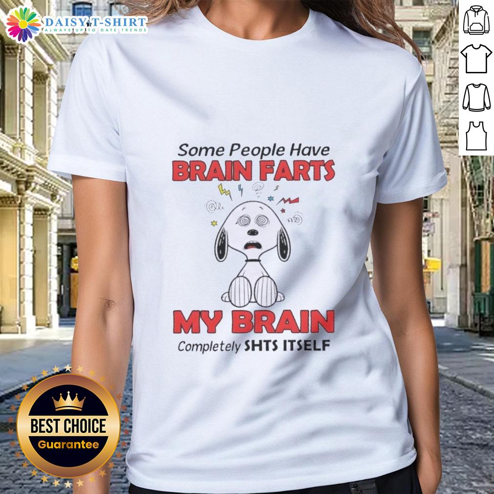 Good Peanuts Snoopy Some People Have Brain Farts My Brain Completely Shts Itself Ladies-Tee Good Peanuts Snoopy ladies tee featuring a humorous quote about brain farts, perfect for casual wear and Peanuts fans.