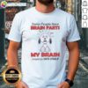 Good Peanuts Snoopy t-shirt featuring 'Some People Have Brain Farts, My Brain Completely Shits Itself' design.