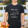Good Rest Day Is My Personality T-Shirt in soft cotton, featuring a fun graphic design for relaxation enthusiasts.