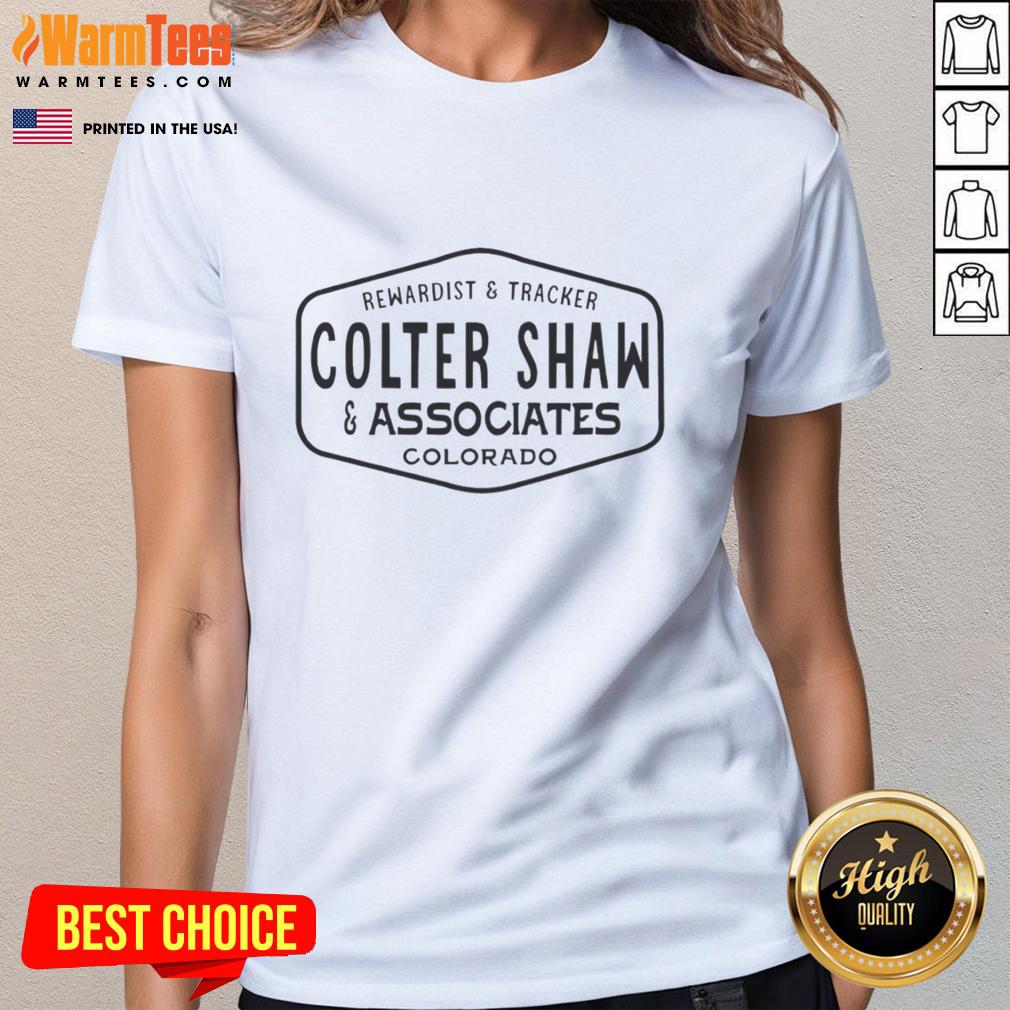 good-rewardist-and-tracker-colter-shaw-and-associates-colorado-ladies-tee Good Rewardist And Tracker Colter Shaw And Associates Colorado T-Shirt - Image 3