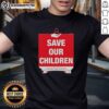 Good Save Our Children Protect The Future T-Shirt featuring a vibrant design promoting children's safety and future protection.