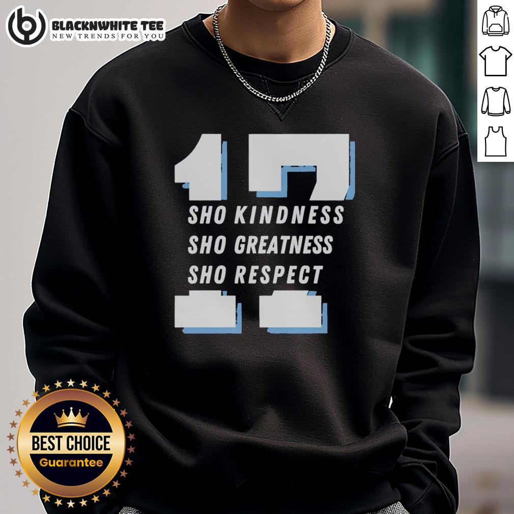 Good Shohei Ohtani 17 Sho Kindness Sho Greatness Sho Respect Los Angeles Dodgers Sweatshirt Good Shohei Ohtani sweatshirt showcasing kindness, greatness, and respect for Los Angeles Dodgers fans.