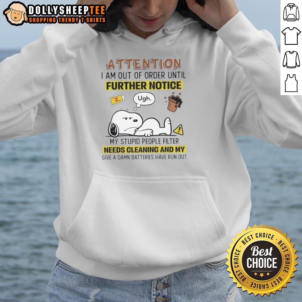 Good Snoopy Attention I Am Out Of Order Until Further Notice My Stupid People Filter Needs Cleaning Hoodie Funny hoodie featuring Snoopy with a humorous message about needing a people filter cleaning, perfect for casual wear.