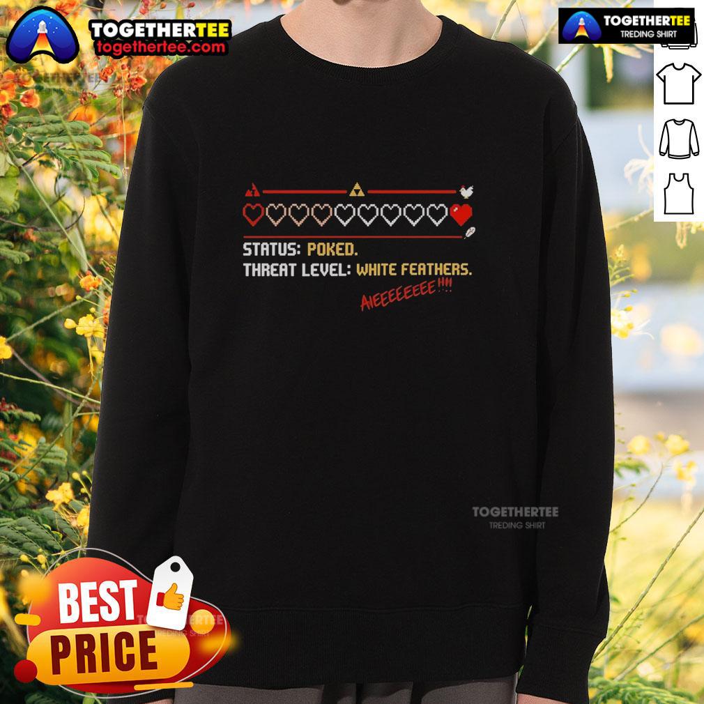 Good Status Poked Threat Level Withe Feathers Aieeeeeeee Sweatshirt Good Status Poked Threat Level sweatshirt with white feathers design, perfect for stylish and comfortable casual wear.