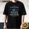 Alt Text: Good The Catalina Wine Mixer 2015 T-Shirt featuring vibrant graphics and event logo for a memorable celebration.