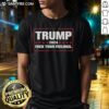 Good Trump 2024 Fck Your Feelings T-Shirt featuring bold text design, perfect for political supporters and rallies.
