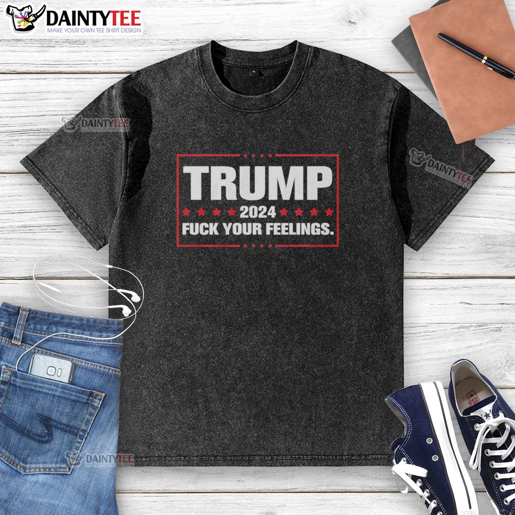 good-trump-2024-fck-your-feelings-washed-t-shirt Good Trump 2024 Fck Your Feelings washed t-shirt featuring bold text on a casual, stylish design.