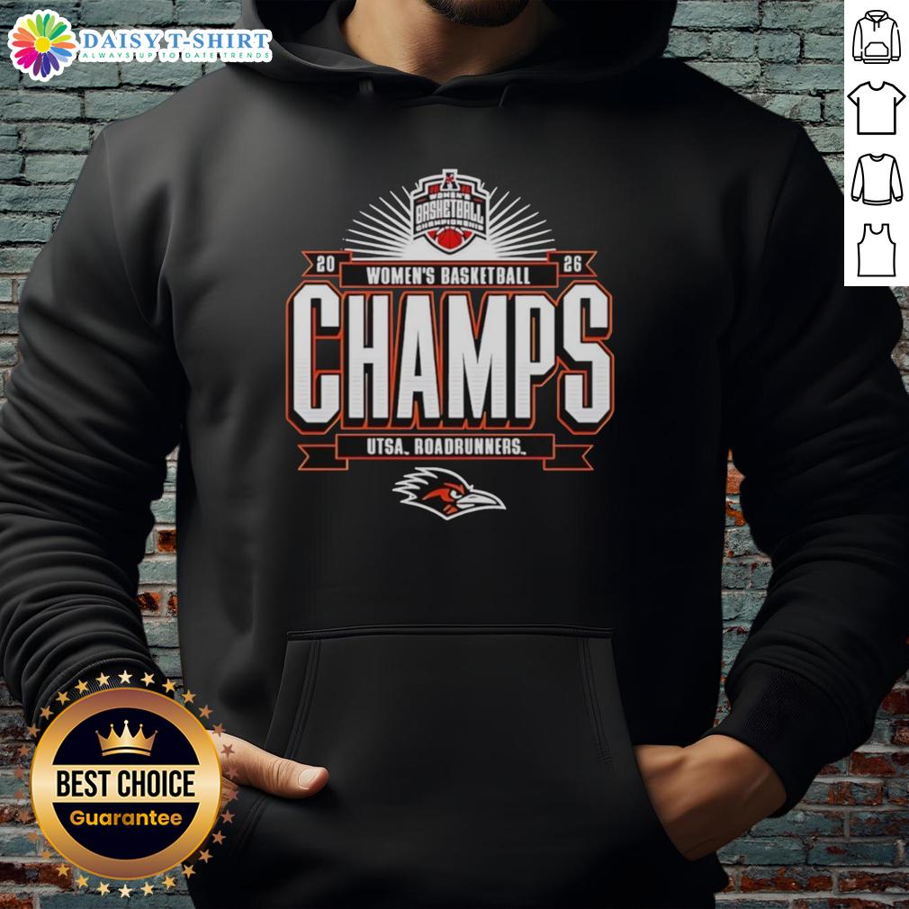 Good Utsa Roadrunners 2026 American Conference Womens Basketball Tournament Champions Hoodie Alt Text: 2026 American Conference Women's Basketball Tournament Champions hoodie featuring Good Utsa Roadrunners logo.