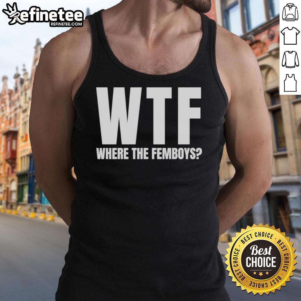 good-wtf-where-the-femboys-tank-top Good WTF Where The Femboys Tank Top design featuring vibrant graphic text on a stylish sleeveless shirt.