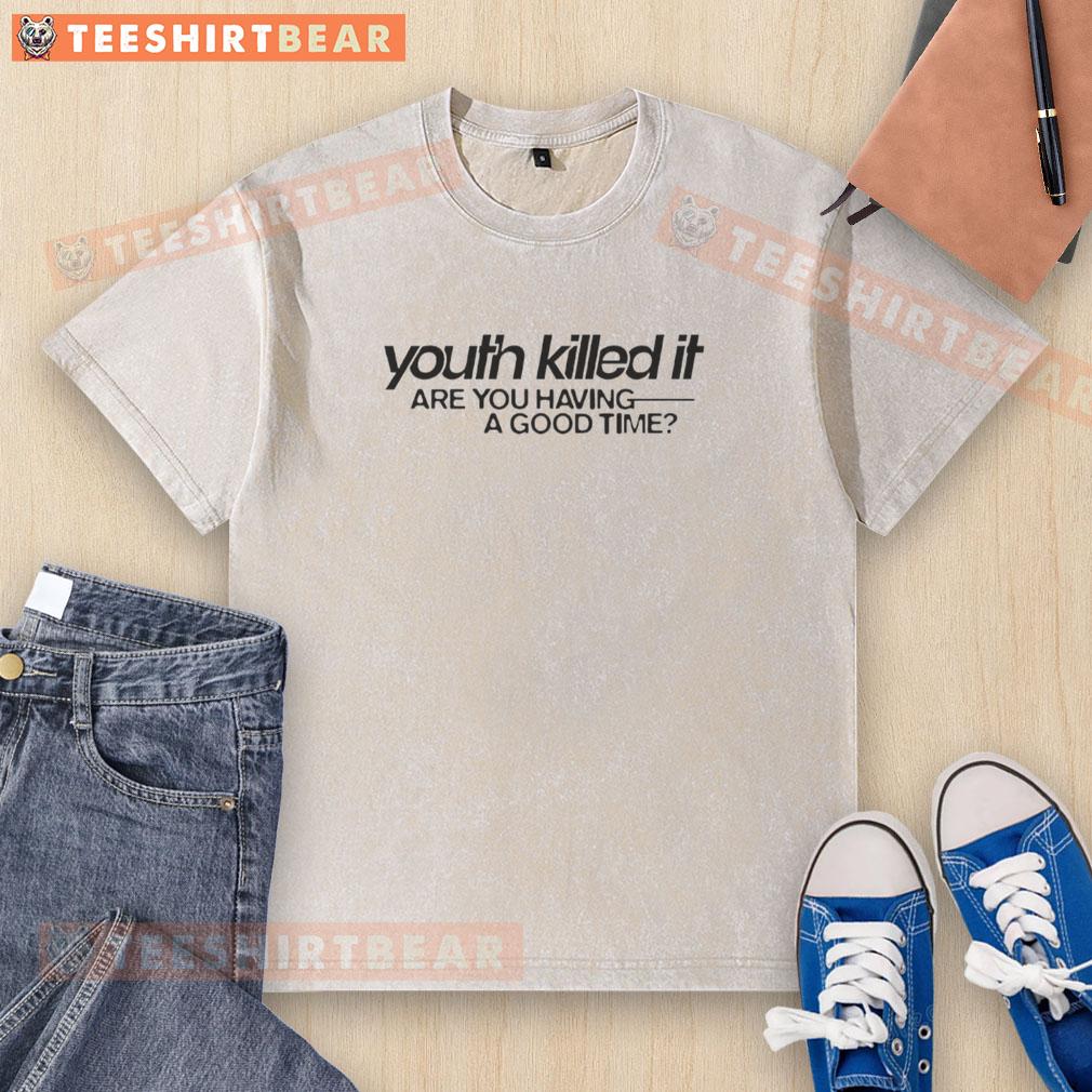 good-youth-killed-it-are-you-having-a-good-time-washed-t-shirt Alt Text: Good Youth Killed It Are You Having A Good Time washed t-shirt featuring a fun, vibrant design for casual wear.