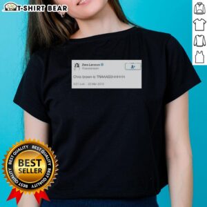 Official Zara Larsson Chris Brown Is Trash Ladies Tee featuring bold graphic design, perfect for fans of the artists.