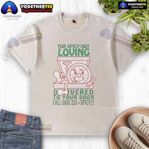 Stylish washed t-shirt with 'Nice for Spicy Hot Loving' graphic, perfect for casual wear, delivered to your door.