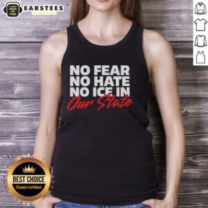 Hot No Fear No Hate No Ice In Our State T-Shirt - Image 3