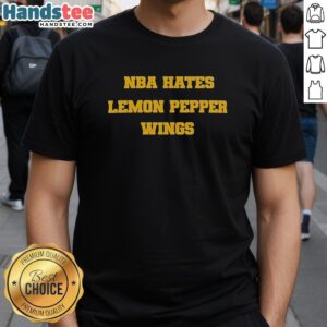 Premium NBA Hates Lemon Pepper Wings T-Shirt featuring a bold graphic design, perfect for basketball fans and food lovers.