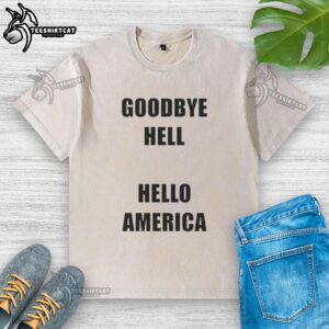 Premium Goodbye Hell Hello America washed t-shirt in soft fabric, perfect for casual wear and expressing patriotism.