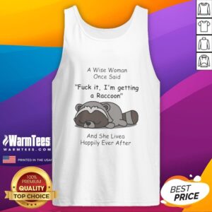 Pretty raccoon tank top featuring a humorous quote about getting a raccoon and living happily ever after.