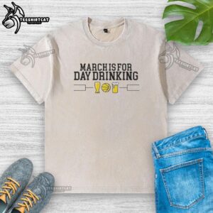 Premium March is for Day Drinking washed t-shirt featuring a casual design perfect for spring outings and celebrations.