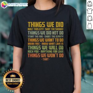 Vintage ladies tee featuring the phrase 'Good Things We Did' in stylish typography, perfect for casual wear.