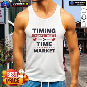Alt Text: Official Timing Trump's Tweets Time in the Market tank top showcasing a unique design for fans of political humor.