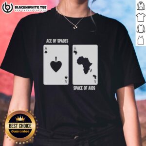 Good Ace of Spades Space of Aids card meme on a ladies tee, featuring a fun and trendy graphic design.