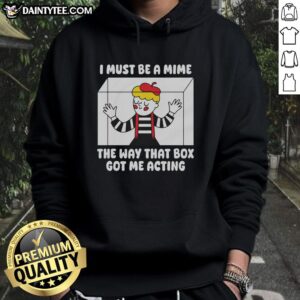 Official I Must Be A Mime hoodie featuring a playful design, perfect for expressing humor and style.