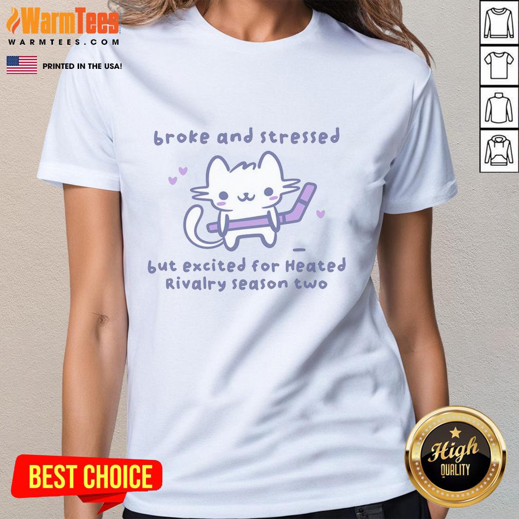 hot-broke-and-stressed-but-excited-for-heated-rivalry-season-two-hockey-cat-ladies-tee Alt Text: Hot, broke, and stressed cat ladies excited for heated rivalry season two in hockey-themed graphic tee.