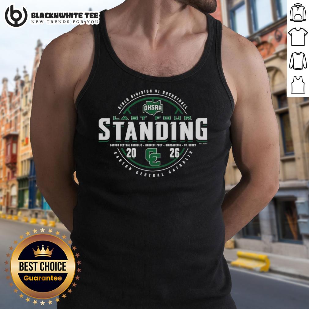 Hot Canton Central Catholic 2026 OHSAA Girls Basketball Division 6 Last Four Standing Tank Top Hot Canton Central Catholic 2026 OHSAA Girls Basketball Division 6 Last Four Standing tank top design.
